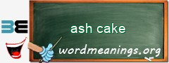 WordMeaning blackboard for ash cake